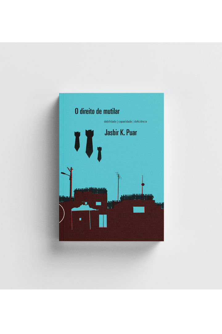 Jasbir K. Puar. O direito de mutilar - Imagem 2